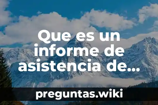 Que es un informe de asistencia de personal