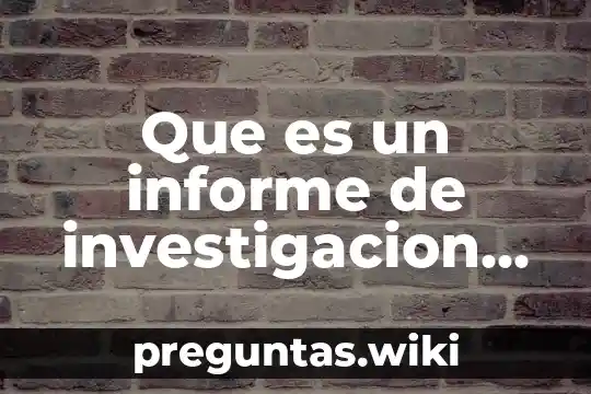 Que es un informe de investigacion en biologia