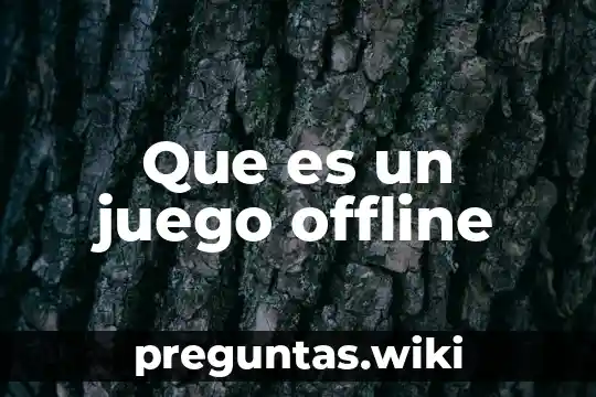 Que es un juego offline
