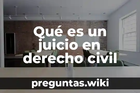 Qué es un juicio en derecho civil