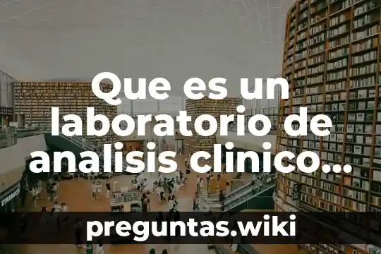 Que es un laboratorio de analisis clinico y de investigacion