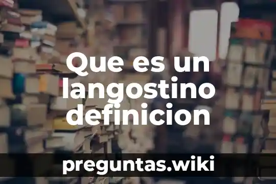 Que es un langostino definicion