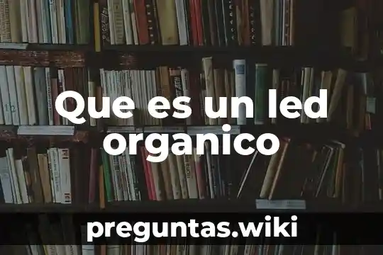 Que es un led organico