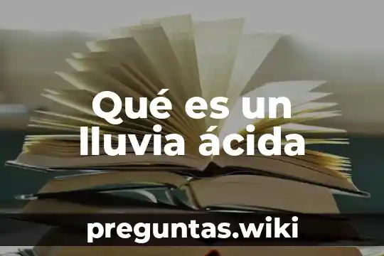 Qué es un lluvia ácida