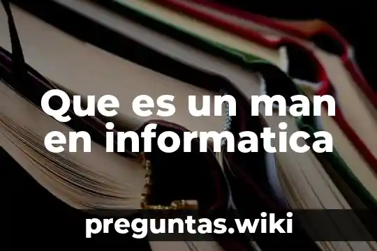 Que es un man en informatica
