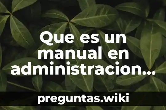 Que es un manual en administracion de recursos humanos