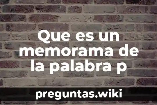 Que es un memorama de la palabra p
