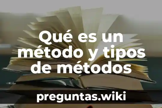 Qué es un método y tipos de métodos