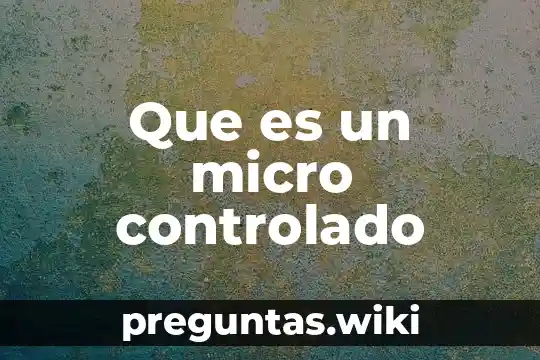 Que es un micro controlado