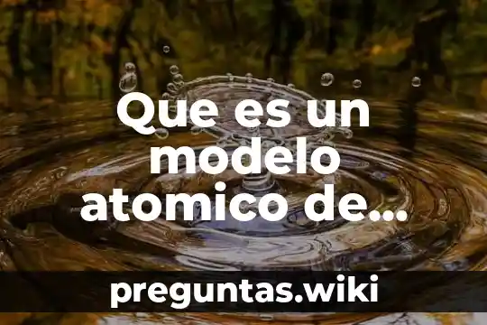 Que es un modelo atomico de schrodinger