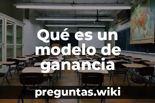Qué es un modelo de ganancia