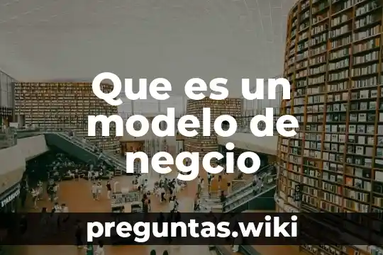 Que es un modelo de negcio