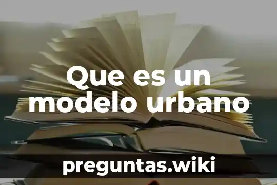 Que es un modelo urbano