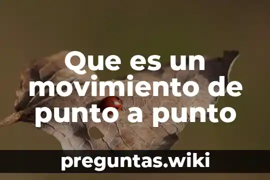 Que es un movimiento de punto a punto
