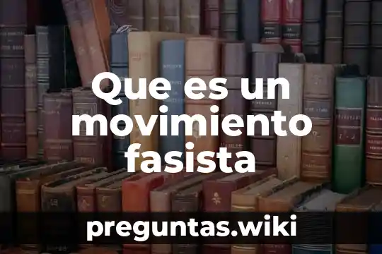 Que es un movimiento fasista