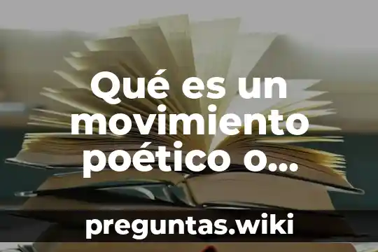 Qué es un movimiento poético o literario