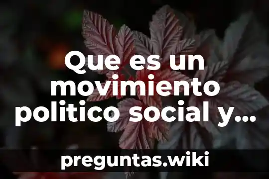 Que es un movimiento politico social y gremial