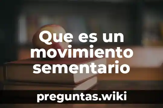 Que es un movimiento sementario