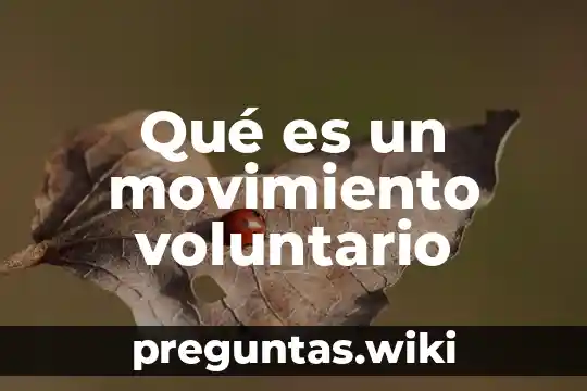 Qué es un movimiento voluntario