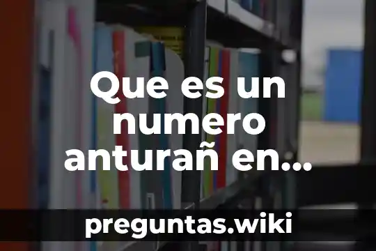 Que es un numero anturañ en algebra