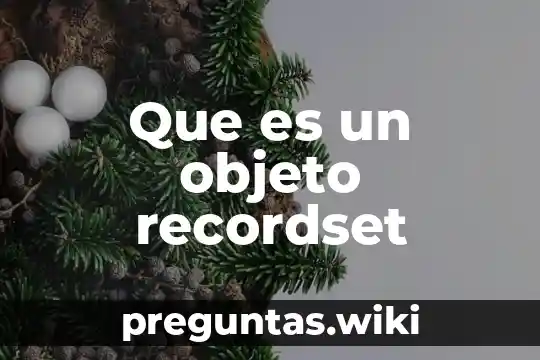 Que es un objeto recordset