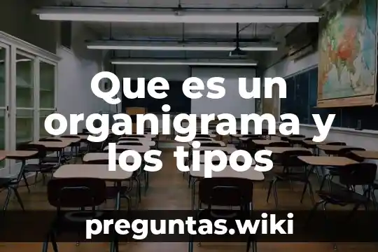 Que es un organigrama y los tipos