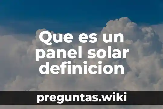 Que es un panel solar definicion