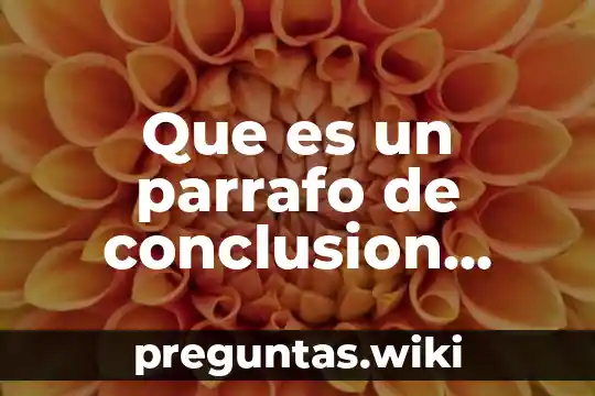 Que es un parrafo de conclusion yahoo