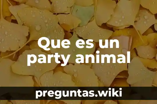 Que es un party animal