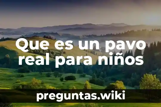 Que es un pavo real para niños