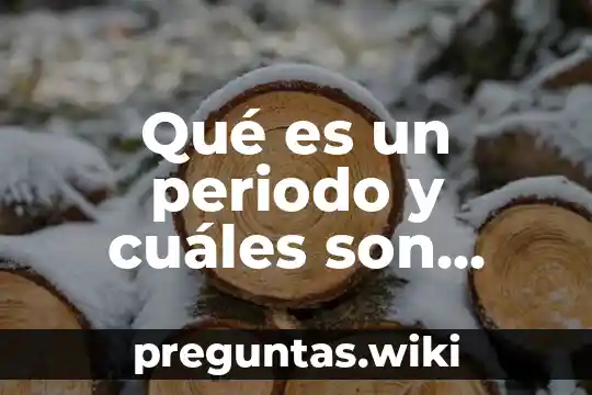 Qué es un periodo y cuáles son tabla periódica
