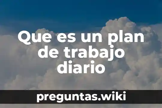 Que es un plan de trabajo diario
