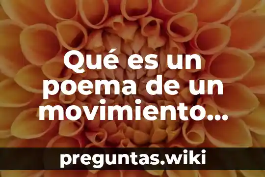 Qué es un poema de un movimiento literario