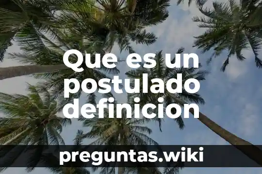 Que es un postulado definicion