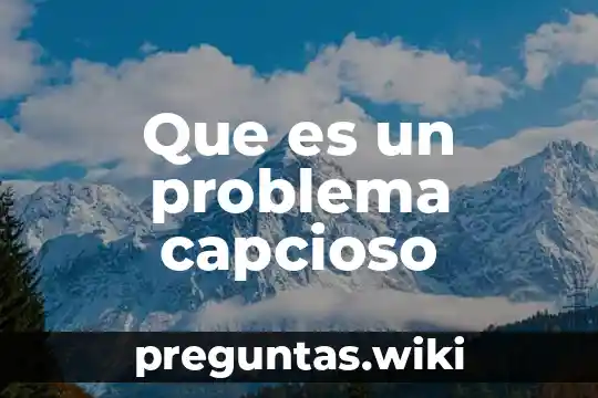 Que es un problema capcioso