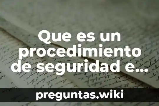 Que es un procedimiento de seguridad e higiene