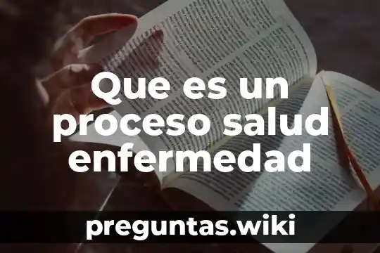 Que es un proceso salud enfermedad