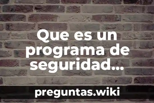 Que es un programa de seguridad industrial autor
