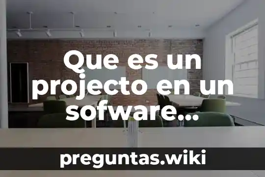 Que es un projecto en un sofware administrativo
