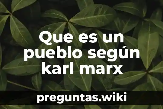 Que es un pueblo según karl marx