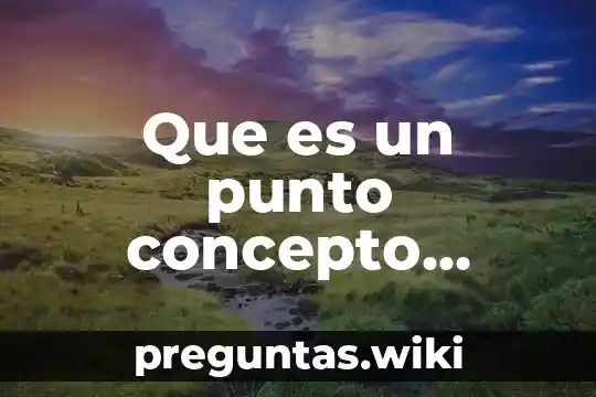 Que es un punto concepto geometrico