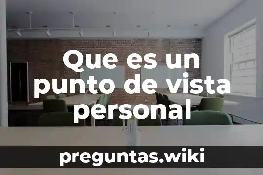 Que es un punto de vista personal