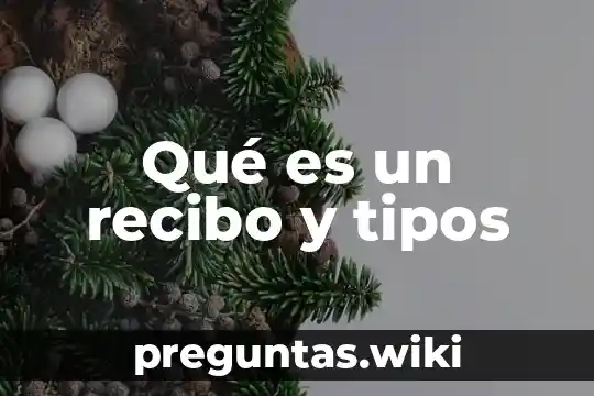 Qué es un recibo y tipos
