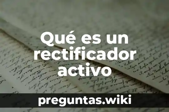 Qué es un rectificador activo