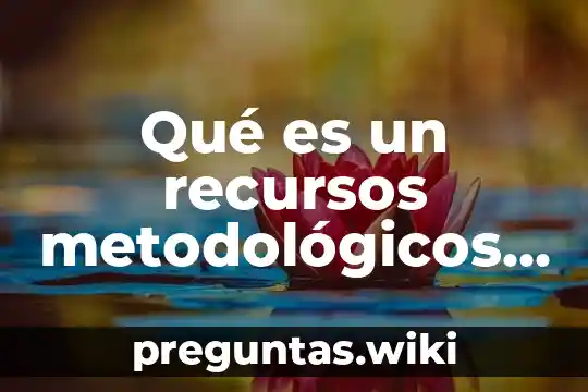Qué es un recursos metodológicos para enseñar matemáticas