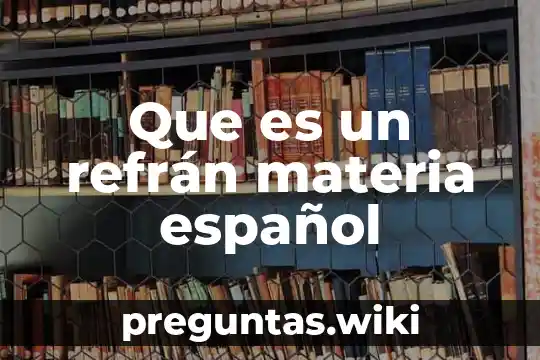 Que es un refrán materia español