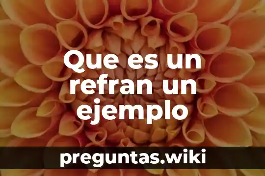 Que es un refran un ejemplo