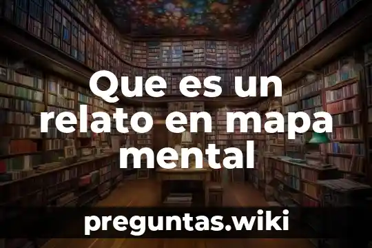 Que es un relato en mapa mental