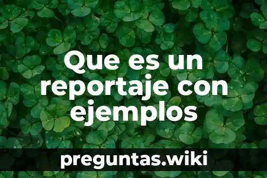 Que es un reportaje con ejemplos