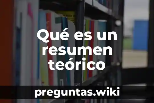 Qué es un resumen teórico